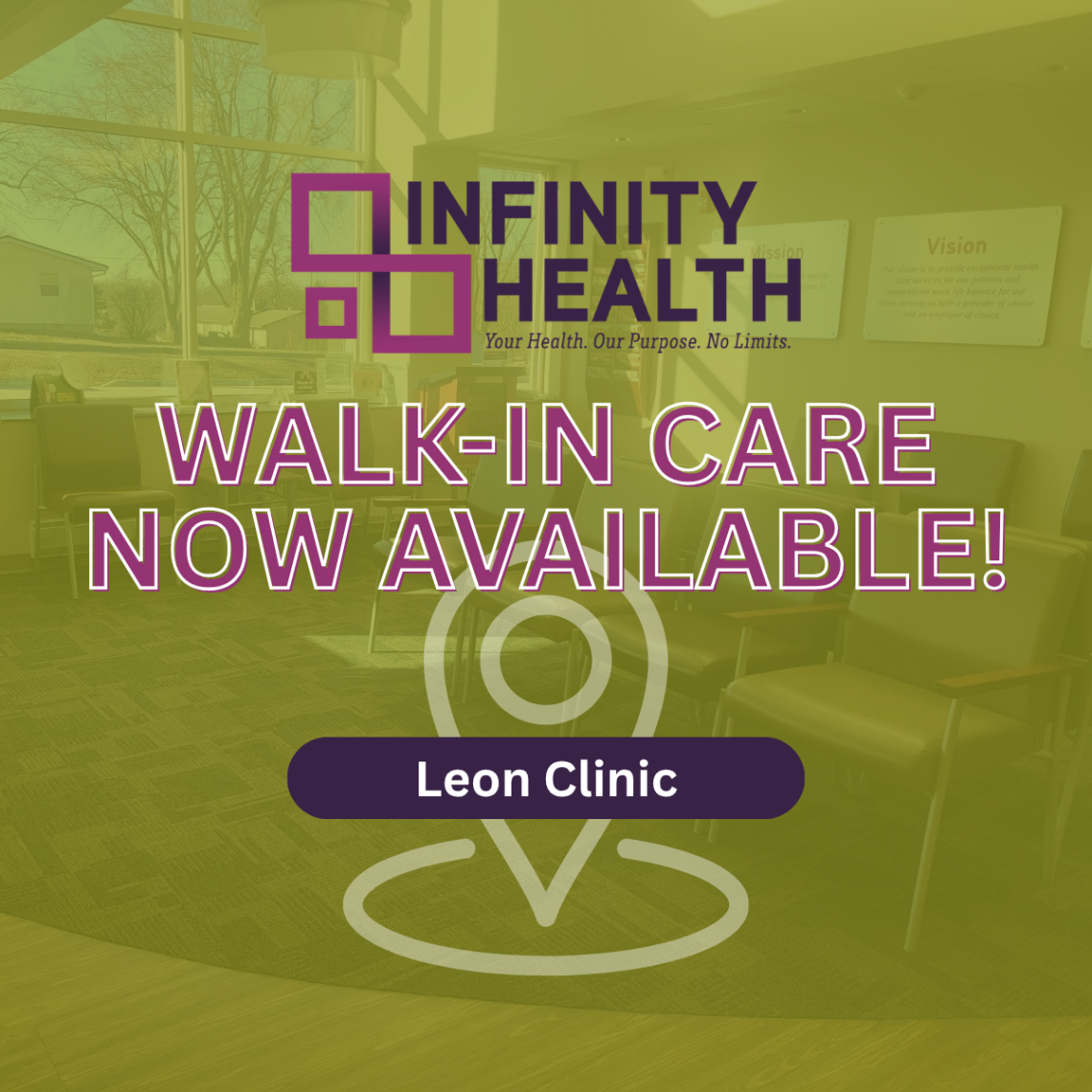 Infinity Health Leon Clinic waiting room with graphic announcing Walk-In Care is now available.